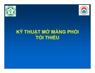 Bài giảng Kỹ thuật mở màng phổi tối thiểu - BS. Phạm Lệ Quyên