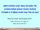 Bài giảng Biến chứng chảy máu khi điều trị chống đông bằng thuốc kháng Vitamin K ở bệnh nhân van tim cơ học - BS. Phạm Gia Trung