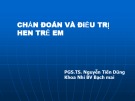 Bài giảng Chẩn đoán và điều trị hen trẻ em - PGS.TS. Nguyễn Tiến Dũng