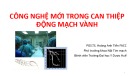 Bài giảng Công nghệ mới trong can thiệp động mạch vành - PGS.TS. Hoàng Anh Tiến