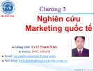 Bài giảng Marketing quốc tế: Chương 3 - TS. Lê Thanh Minh