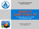 Quản lý chất thải y tế (TTLT số 58/2015/ TTLT – BYT – BTNMT QĐ số 44/2018/QĐ - UBND)