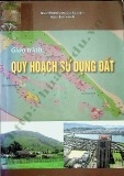 Giáo trình Quy hoạch sử dụng đất: Phần 1 - Nguyễn Hữu Ngữ