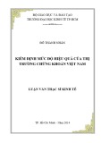 Luận văn Thạc sĩ Kinh tế: Kiểm định mức độ hiệu quả của thị trường chứng khoán Việt Nam