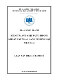 Luận văn Thạc sĩ Kinh tế: Kiểm tra sức chịu đựng thanh khoản các ngân hàng thương mại Việt Nam