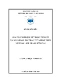 Luận văn Thạc sĩ Kinh tế: Giải pháp mở rộng huy động tiền gửi tại Ngân hàng TMCP Đầu tư và Phát triển Việt Nam - Chi nhánh Đồng Nai