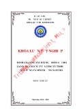 Khóa luận tốt nghiệp Quản trị kinh doanh: Đánh giá công tác đãi ngộ nhân sự cho lao động gián tiếp tại công ty TNHH Xây dựng và Môi Trường Nam Trà