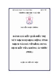 Luận án Tiến sĩ Y học: Đánh giá kết quả điều trị nút mạch dị dạng động tĩnh mạch não đã vỡ bằng dung dịch kết tủa không ái nước (PHIL)