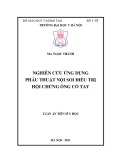 Luận án Tiến sĩ Y học: Nghiên cứu ứng dụng phẫu thuật nội soi điều trị hội chứng ống cổ tay