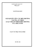 Luận văn Thạc sĩ Luật học: Giải quyết yêu cầu bồi thường tại Tòa án theo Luật Trách nhiệm bồi thường của Nhà nước