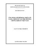 Luận văn Thạc sĩ Kinh tế: Ứng dụng mô hình ba nhân tố Fama-French vào thị trường chứng khoán Việt Nam