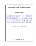 Luận văn Thạc sĩ Kinh tế: Các yếu tố ảnh hưởng đến quyết định gửi tiền tiết kiệm của khách hàng tại các NHTM VN trên địa bàn TP. HCM