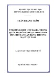 Luận văn Thạc sĩ Kinh tế: Ứng dụng Hiệp ước Basel trong quản trị rủi ro hoạt động kinh doanh của ngân hàng thương mại Việt Nam