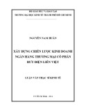 Luận văn Thạc sĩ Kinh tế: Xây dựng chiến lược kinh doanh ngân hàng thương mại cổ phần Bưu Điện Liên Việt