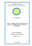 Luận văn Thạc sĩ Kinh tế: Nâng cao hiệu quả tuyển dụng tại công ty cổ phần dịch vụ bảo vệ Long Hải