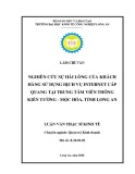 Luận văn Thạc sĩ Kinh tế: Nghiên cứu sự hài lòng của khách hàng sử dụng dịch vụ internet cáp quang tại Trung tâm Viễn thông Kiến Tường – Mộc Hóa tỉnh Long An