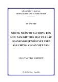 Luận văn Thạc sĩ Kinh tế: Những nhân tố tác động đến mức nắm giữ tiền mặt của các doanh nghiệp niêm yết trên sàn chứng khoán Việt Nam