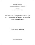 Luận văn Thạc sĩ Kinh tế: Các nhân tố tác động đến nợ xấu tại Ngân hàng Nông nghiệp và Phát triển Nông thôn Việt Nam - Hồ Nguyễn Phương Thúy