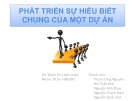 Bài thuyết trình Phát triển sự hiểu biết chung của một dự án - GV: Bành Thị Uyên Uyên