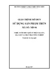 Giáo trình Sử dụng sản phẩm trùn (Nghề: Nuôi trùn quế từ phân gia súc, gia cầm và chất thải nông nghiệp)