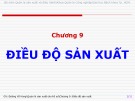 Bài giảng Quản lý sản xuất cho kỹ sư: Chương 9 - Đường Võ Hùng