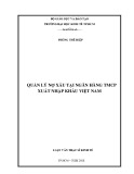 Luận văn Thạc sĩ Kinh tế: Quản lý nợ xấu tại ngân hàng TMCP xuất nhập khẩu Việt Nam