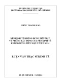 Luận văn Thạc sĩ Kinh tế: Nền kinh tế không dùng tiền mặt và những tác động của nền kinh tế không dùng tiền mặt ở Việt Nam