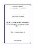 Luận văn Thạc sĩ Kinh tế: Các yếu tố ảnh hưởng đến thanh khoản của các ngân hàng thương mại cổ phần Việt Nam