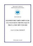 Luận văn Thạc sĩ Kinh tế: Giải pháp thực hiện chiến lược kinh doanh của Ngân hàng TMCP Á Châu đến năm 2020