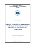 Luận văn Thạc sĩ Kinh tế: giải pháp phát triển sản phẩm dịch vụ ngân hàng bán lẻ tại Ngân hàng thương mại cổ phẩn Xăng dầu Petrolimex