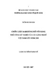 Luận án Tiến sĩ Kinh tế: Chiến lược Marketing đối với khách hàng thủ công mỹ nghệ của các làng nghề Việt Nam đến năm 2010