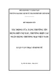 Luận văn Thạc sĩ Kinh tế: Tác động của tăng trưởng tín dụng đến nợ xấu, trường hợp các ngân hàng thương mại Việt Nam