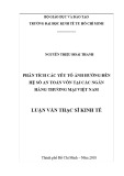 Luận văn Thạc sĩ Kinh tế: Phân tích các yếu tố ảnh hưởng đến hệ số an toàn vốn tại các ngân hàng thương mại cổ phần Việt Nam - Nguyễn Triệu Hoài Thanh