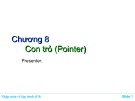 Bài giảng Nhập môn về lập trình - Chương 8: Con trỏ (Pointer)