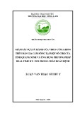 Luận văn Thạc sĩ Thú y: Giám sát sự lưu hành virus cúm A/H5N6 trên đàn gia cầm sống tại một số chợ của tỉnh Quảng Ninh và ứng dụng phương pháp Real time RT – PCR trong chẩn đoán bệnh