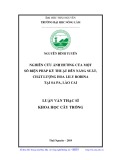 Luận văn Thạc sĩ Khoa học cây trồng: Nghiên cứu ảnh hưởng của một số biện pháp kỹ thuật đến năng suất, chất lượng hoa lily Robina tại Sa Pa - Lào Cai