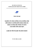 Luận án Tiến sĩ Quản trị Kinh Doanh: Nghiên cứu ảnh hưởng của sự đồng cảm đến hành vi hướng đến khách hàng và hành vi công dân trong tổ chức của nhân viên giao dịch