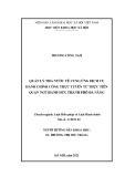 Luận văn Thạc sĩ Luật học: Quản lý nhà nước về cung ứng dịch vụ hành chính công trực tuyến từ thực tiễn quận Ngũ Hành Sơn, thành phố Đà Nẵng