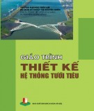 Giáo trình Thiết kế hệ thống tưới tiêu: Phần 2 - PGS.TS. Phạm Việt Hòa