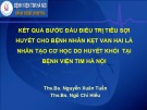 Bài giảng Kết quả bước đầu điều trị tiêu sợi huyết cho bệnh nhân kẹt van hai lá nhân tạo cơ học do huyết khối tại bệnh viện tim Hà Nội