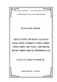 Luận văn Thạc sĩ Kinh tế: Chất lượng tín dụng tại Ngân hàng Nông nghiệp và Phát triển Nông thôn Việt Nam - Chi nhánh huyện Nhơn Trạch tỉnh Đồng Nai