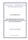 Luận văn Thạc sĩ Kinh tế: Hoàn thiện hệ thống thanh toán điện tử liên ngân hàng tại ngân hàng Nhà nước tỉnh Đồng Nai