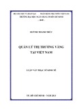 Luận văn Thạc sĩ Kinh tế: Quản lý thị trường vàng tại Việt Nam