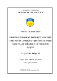 Luận văn Thạc sĩ Quản trị kinh doanh: Giải pháp nâng cao động lực làm việc cho người lao động tại Công ty TNHH Một thành viên Dịch vụ công ích Quận 2