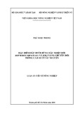 Luận án Tiến sĩ Nông nghiệp: Đặc điểm đất dưới rừng dầu nhiệt đới (Dipterocarpaceae) và khả năng chuyển đổi trồng cao su ở Tây Nguyên