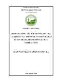 Luận văn Thạc sĩ Quản lý đất đai: Đánh giá công tác bồi thường, hỗ trợ, tái định cư tại một số dự án trên địa bàn xã San Thàng, thành phố Lai Châu, tỉnh Lai Châu