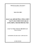 Luận văn Thạc sĩ Quản trị nhân lực: Đào tạo, bồi dưỡng công chức tại Ủy ban nhân dân quận Long Biên, thành phố Hà Nội