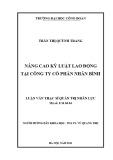 Luận văn Thạc sĩ Quản trị nhân lực: Nâng cao kỷ luật lao động tại công ty Cổ phần Nhân Bình