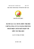 Luận văn Thạc sĩ Y học: Đánh giá tác dụng điều trị Hội chứng ống cổ tay bằng phương pháp điện châm kết hợp với siêu âm trị liệu