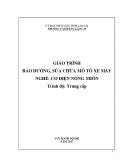 Giáo trình Bảo dưỡng, sửa chữa mô tô xe máy (Nghề: Cơ điện nông thôn) - Trường CĐ Cộng đồng Lào Cai